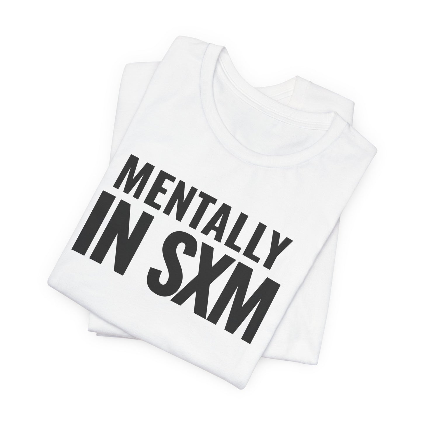 Mentally In SXM Tee